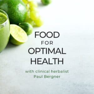Food for Optimal Health - A BotanicWise Online Course with Paul Bergner
